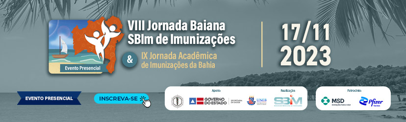 VIII Jornada Baiana SBIm de Imunizações / IX Jornada Acadêmica de Imunizações da Bahia